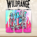 Sorry I’m Late, I Didn’t Want to Come – Handmade Funny Tumbler | Wildrange