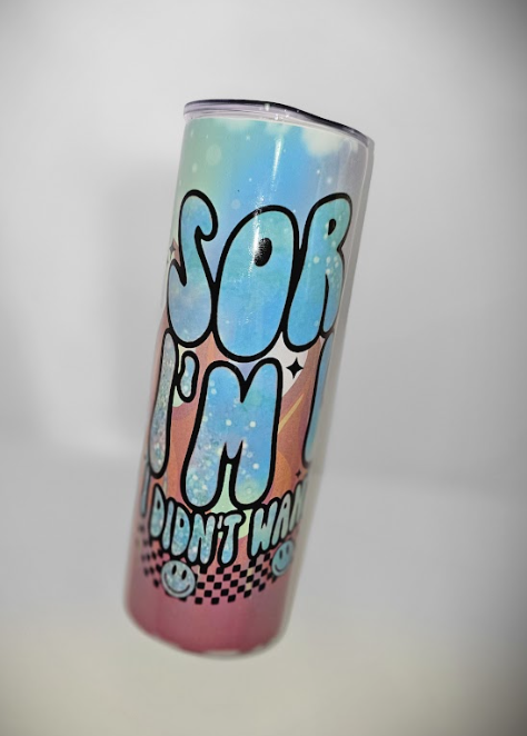 Sorry I’m Late, I Didn’t Want to Come – Handmade Funny Tumbler | Wildrange